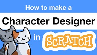 How to Make a Character Designer in Scratch  Tutorial [upl. by Tsyhtema]