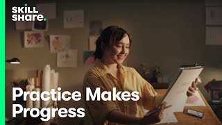 Practice Makes Progress  Skillshare [upl. by Berget]