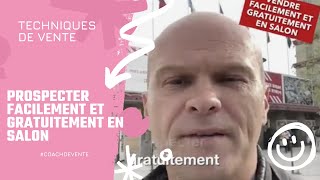 Comment prospecter en salon gratuitement et facilement [upl. by Neerom]