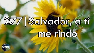 HA62  Himno 277  Salvador a ti me rindo [upl. by Iphigeniah]