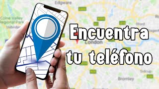 Cómo encontrar un teléfono perdido o robado [upl. by Annaitat]