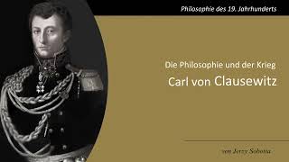 Carl von Clausewitz  Die Philosophie und der Krieg [upl. by Malcom154]