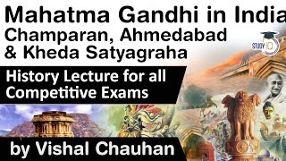 Mahatma Gandhi in India  Champaran Ahmedabad amp Kheda Satyagraha History lectures for all exams [upl. by Kalin438]