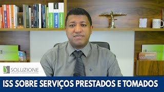 ISS  Impostos sobre Serviços Prestados e Serviços Tomados [upl. by Dowski]