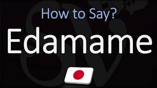 How to Pronounce Edamame CORRECTLY [upl. by Reel]