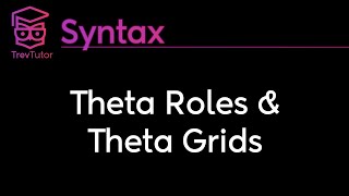 Syntax Theta Roles and Theta Grids [upl. by Ogdon]