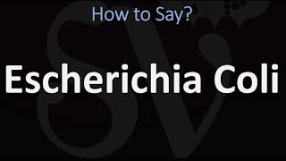 How to Pronounce Escherichia Coli CORRECTLY [upl. by Sivad]