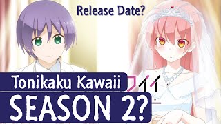 Tonikaku Kawaii Season 2 Release Date August 2022 Updated [upl. by Arabela]