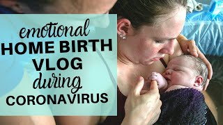 EMOTIONAL HOME BIRTH VLOG  My Natural Water Birth During Coronavirus Pandemic [upl. by Gabriel]