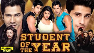 Student of the Year Full Movie  Varun Dhawan  Sidharth Malhotra  Alia Bhatt  HD Reviews amp Facts [upl. by Wilcox]