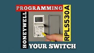 HOW TO PROGRAM YOUR HONEYWELL RPLS530A Switch [upl. by Kcinnay618]