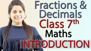 Fractions amp Decimals  Chapter 2  Introduction  Class 7 [upl. by Hartzel]