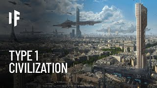 What If We Become a Type 1 Civilization [upl. by Silvio252]