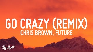 Chris Brown  Go Crazy Remix Lyrics ft Young Thug Future Lil Durk Mulatto [upl. by Akkinahs]