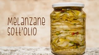 MELANZANE SOTTOLIO  Ricetta [upl. by Farrar]