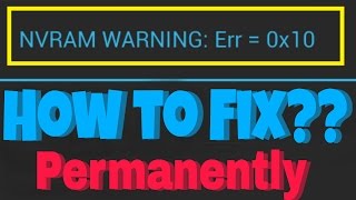 how to fix nvram warning err0x10 permanently [upl. by Annasor]