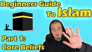 Beginners Guide to Islam Part 1 Core Beliefs [upl. by Karlise]