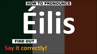 How to Pronounce Éilis  Irish Names pronunciation Guide [upl. by Cut]