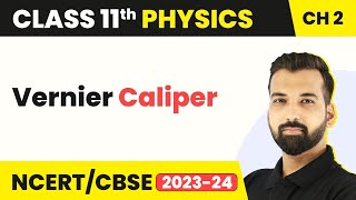 Class 11 Physics Chapter 2  Vernier Caliper  Units and Measurement [upl. by Nee411]