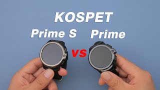 Upgraded Kospet Prime S vs Kospet Prime Review [upl. by Garling]