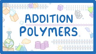 GCSE Chemistry  Addition Polymers amp Polymerisation 56 [upl. by Silverstein]