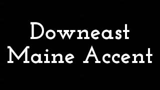 Downeast Maine Accent [upl. by Ahsoyek]