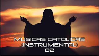 MUSICAS CATÓLICAS Instrumental 02  Playlist Católica ヅ [upl. by Wolfy899]