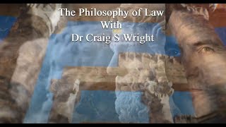 Philosophy of Law  Part 1  Chapter 1  With Dr Craig S Wright [upl. by Nanda]