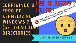 Corrigindo o Erro de Kernel32 no Windows 7 setdefaultdlldirectories windowserror discord [upl. by Pennington]