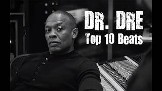 Dr DRE  Top 10 Beats [upl. by Uhile]