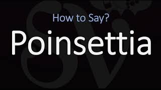 How to Pronounce Poinsettia CORRECTLY [upl. by Breh612]