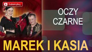 Marek i Kasia  Oczy czarne Cygańskie Disco Polo 2016 [upl. by Astraea]