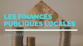 Les FINANCES PUBLIQUES LOCALES en 1 map [upl. by Banyaz]