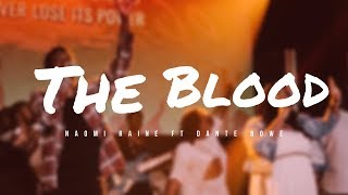 Naomi Raine feat Dante Bowe  The Blood [upl. by Neelahtak]