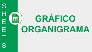 GOOGLE SHEETS GRÁFICO ORGANIGRAMA  FORMATO DE LOS DATOS Y PERSONALIZACIÓN [upl. by Arol]