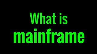 What is mainframe [upl. by Malonis124]