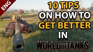 10 TIPS on how to get BETTER in World of Tanks  Guide [upl. by Nisa662]