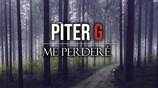 PiterG  Me Perderé Prod por PiterG [upl. by Burkitt]