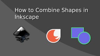 How to Combine Shapes in Inkscape [upl. by Katha713]