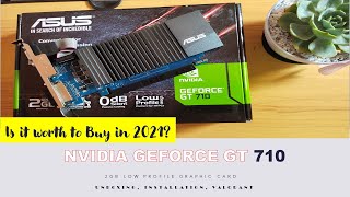 ASUS NVIDIA GEFORCE GT 710 2GB  Unboxing Installation and VALORANT [upl. by Ardni]