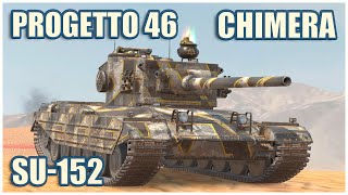 Progetto 46 Chimera amp SU152 • WoT Blitz Gameplay [upl. by Mercola]