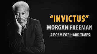 Invictus by William Henley read by Morgan Freeman  Inspirational Poetry [upl. by Jewelle]