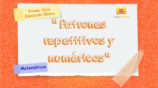 1º BÁSICOMATEMÁTICAS  Patrones repetitivos y numéricos [upl. by Cristy]