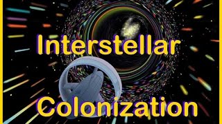 Interstellar Colonization [upl. by Tecu]