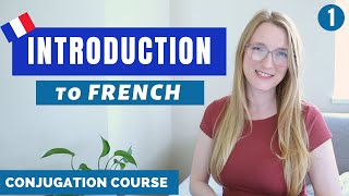 Introduction  French Conjugation Course  Lesson 1 [upl. by Nerrag862]