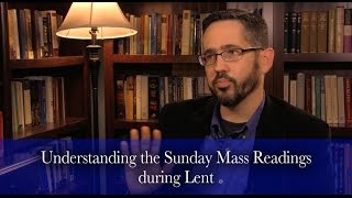 Understand the Sunday Mass Readings during Lent [upl. by Niwde]