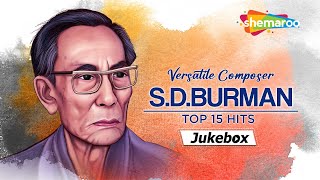 SD Burman The Versatile Composer  Golden Collection Top 15 Nonstop Hits Songs Sadabahar HD Song [upl. by Ahseyi]