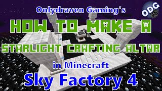 Minecraft  Sky Factory 4  How to Make a Starlight Crafting Altar [upl. by Koch]