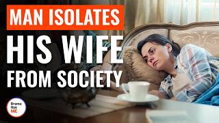 Man Isolates His Wife From Society  DramatizeMe [upl. by Lowndes40]