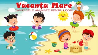 Vacanta Mare  Cantece pentru Copii  Desene Animate [upl. by Rafaello3]